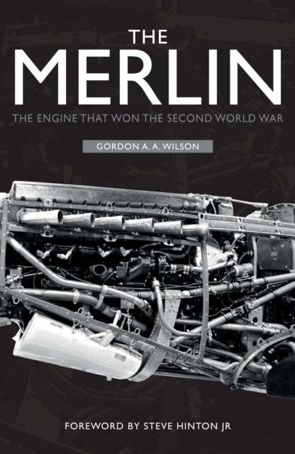 The Merlin : The Engine That Won the Second World War-9781398103252