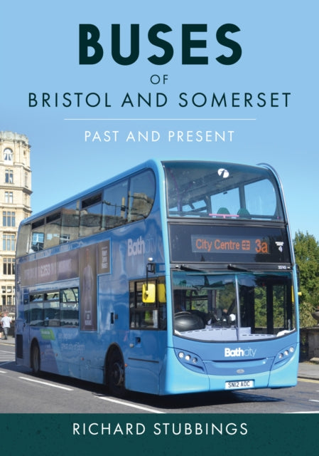 Buses of Bristol and Somerset : Past and Present-9781398105966