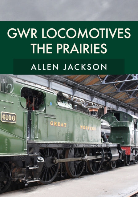 GWR Locomotives: The Prairies-9781398109636