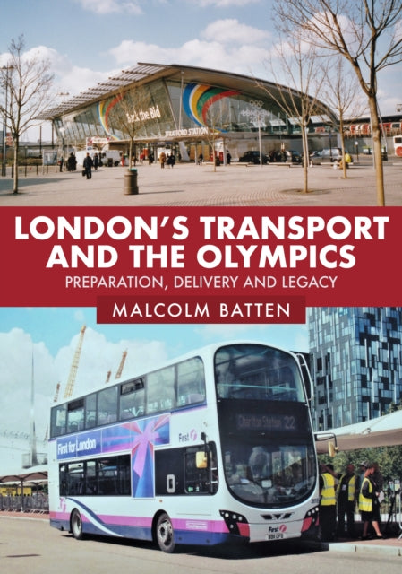 London's Transport and the Olympics : Preparation, Delivery and Legacy-9781398112919