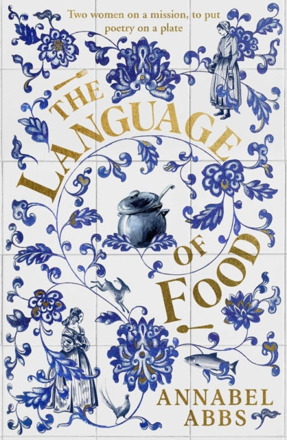 The Language of Food : ""Mouth-watering and sensuous, a real feast for the imagination"" BRIDGET COLLINS-9781398502222