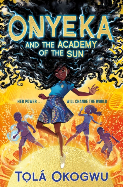 Onyeka and the Academy of the Sun : A superhero adventure perfect for Marvel and DC fans!-9781398505087