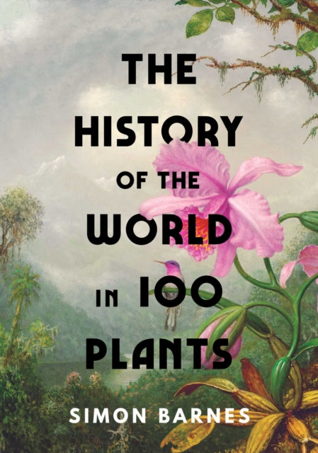The History of the World in 100 Plants-9781398505483