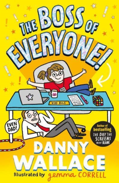 The Boss of Everyone : The brand-new comedy adventure from the author of The Day the Screens Went Blank-9781398517387