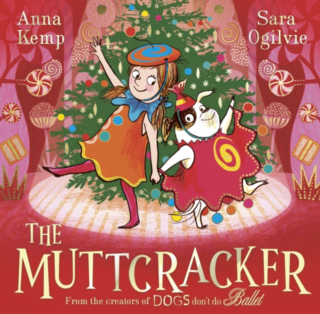 The Muttcracker : a Christmas cracker from the creators of Dogs Don't Do Ballet-9781398530256