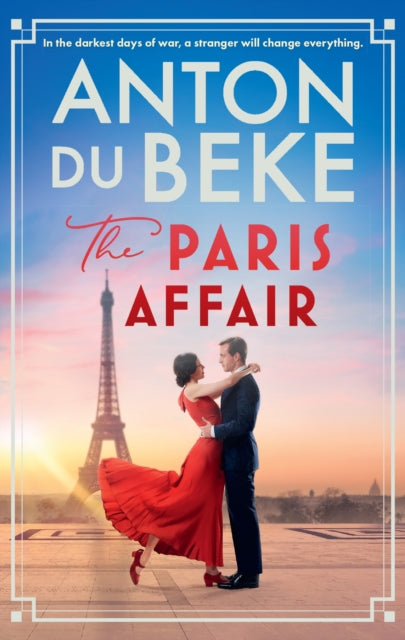 The Paris Affair : Escape with the uplifting, romantic new book from Strictly Come Dancing star Anton Du Beke-9781398710139