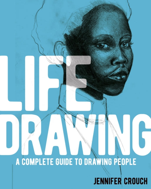 Life Drawing : A Complete Guide to Drawing People-9781398828049
