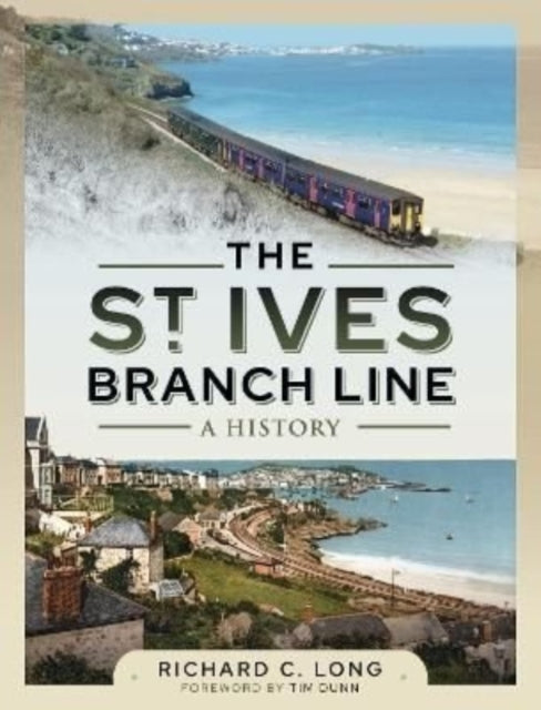 The St Ives Branch Line: A History-9781399002004