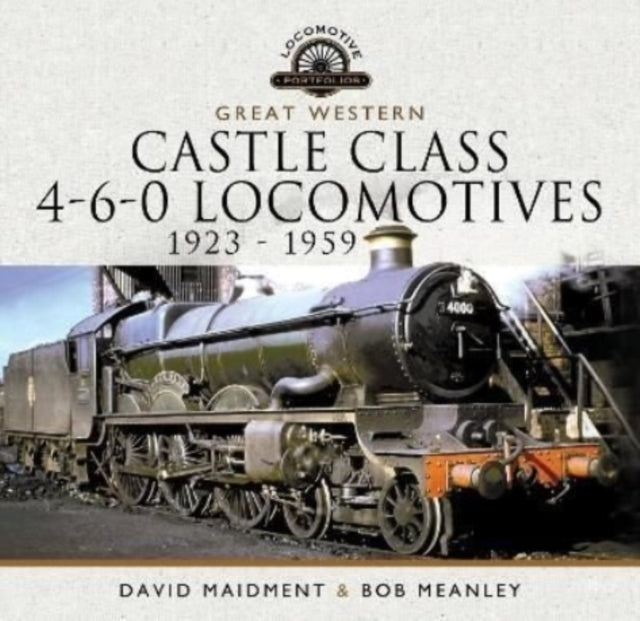 Great Western Castle Class 4-6-0 Locomotives   1923 - 1959-9781399095303