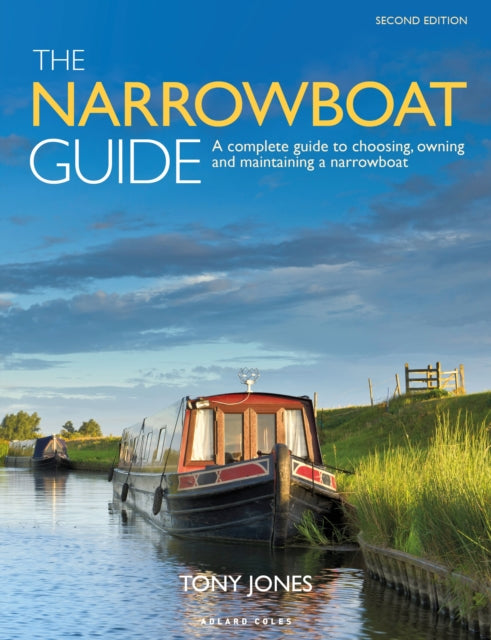 The Narrowboat Guide 2nd edition : A complete guide to choosing, owning and  maintaining a narrowboat-9781399404457