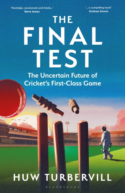 The Final Test : The Uncertain Future of Cricket’s  First-Class Game-9781399417525