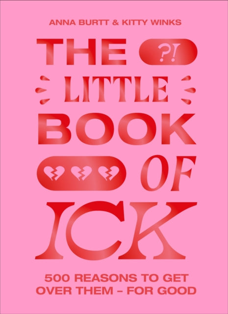 The Little Book of Ick : 500 reasons to get over them - for good-9781399603218