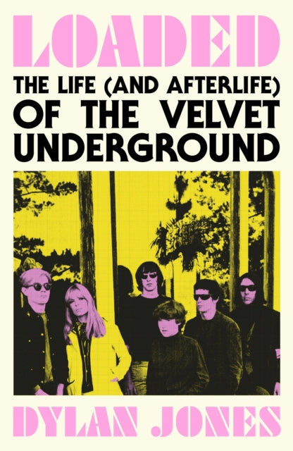 Loaded : The Life (and Afterlife) of The Velvet Underground-9781399607278