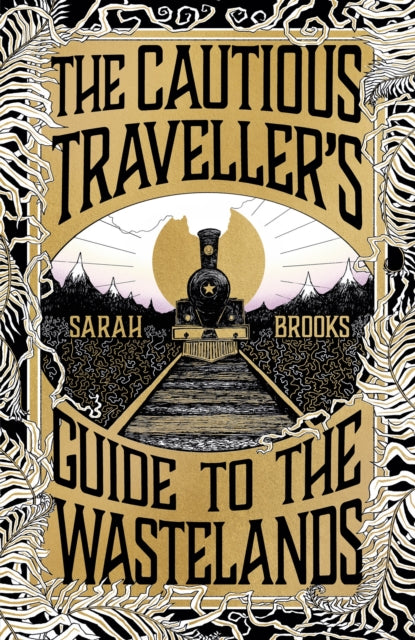 The Cautious Traveller's Guide to The Wastelands : Be transported by the most exciting debut of 2024-9781399607537