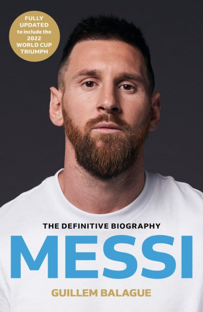 Messi : The must-read biography of the World Cup champion, now fully updated-9781399619134