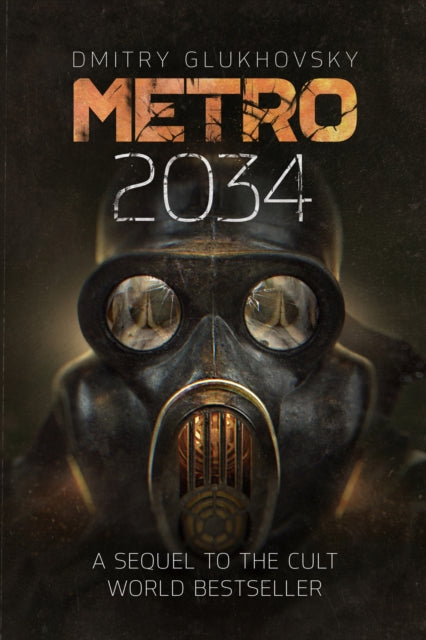 Metro 2034 : The novels that inspired the bestselling games-9781399633710