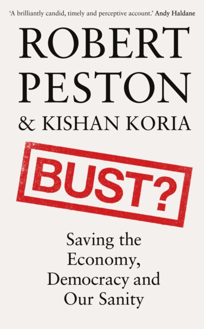 Bust? : Saving the Economy, Democracy and Our Sanity-9781399700757