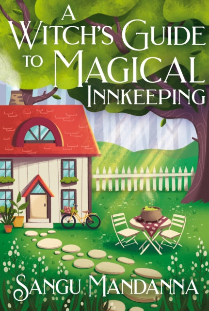 A Witch's Guide to Magical Innkeeping : A cosy, heartfelt witchy romance from the author of The Very Secret Society of Irregular Witches-9781399709903