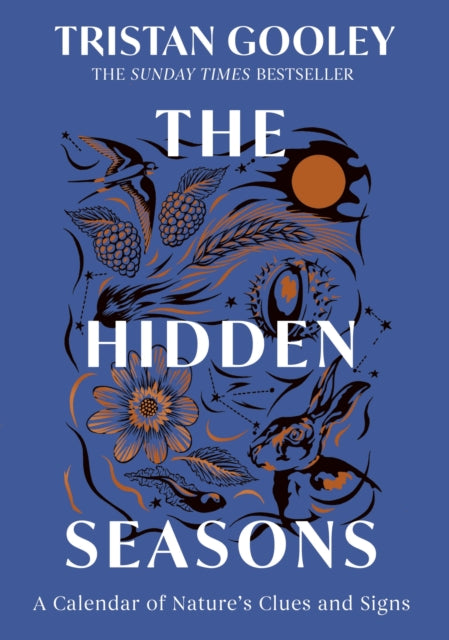 The Hidden Seasons : The brand-new book from the Sunday Times bestselling author of How to Read a Tree-9781399733540