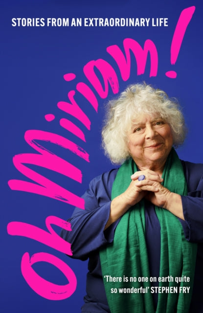 Oh Miriam! : Stories from an Extraordinary Life-9781399803359