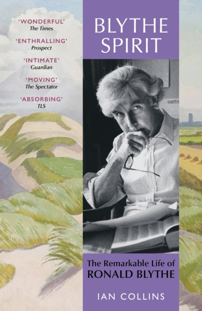 Blythe Spirit : The Remarkable Life of Ronald Blythe: WINNER OF THE NEW ANGLE PRIZE 2025-9781399819091