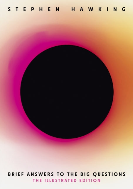 Brief Answers to the Big Questions (Illustrated Edition) : A beautiful new edition of the No. 1 Sunday Times bestseller featuring 200+ illustrations-9781399829250