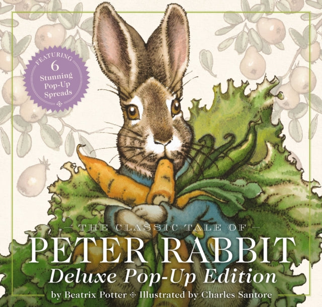 The Classic Tale of Peter Rabbit : The Deluxe Pop-Up Edition (Interactive Fun With Peter Rabbit)-9781400346516