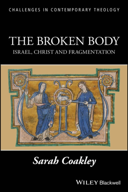 The Broken Body : Israel, Christ and Fragmentation-9781405189231