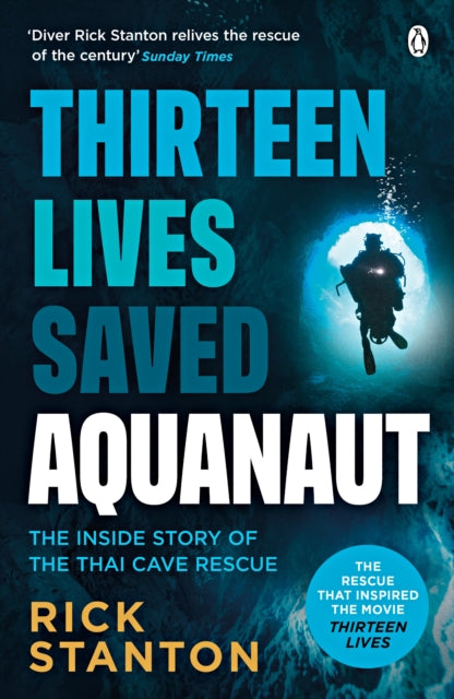 Aquanaut : A Life Beneath The Surface  The Inside Story of the Thai Cave Rescue-9781405944106