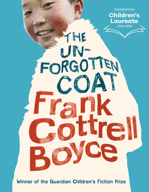 The Unforgotten Coat : A funny, warm-hearted and compelling story of friendship and adversity, winner of the Guardian Children's Fiction Prize, from the UK Children’s Laureate 2024–2026-9781406341546