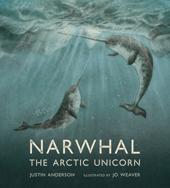 Narwhal: The Arctic Unicorn-9781406396065