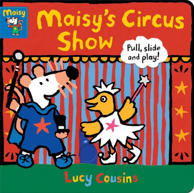 Maisy's Circus Show: Pull, Slide and Play!-9781406397017