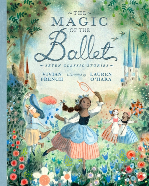 The Magic of the Ballet: Seven Classic Stories-9781406398762