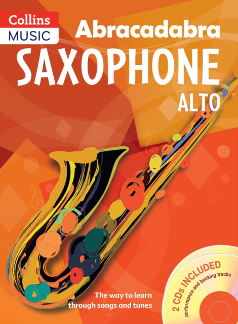 Abracadabra Saxophone (Pupil's book + 2 CDs) : The Way to Learn Through Songs and Tunes-9781408105290