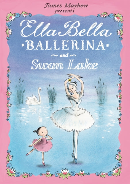 Ella Bella Ballerina and Swan Lake-9781408300770