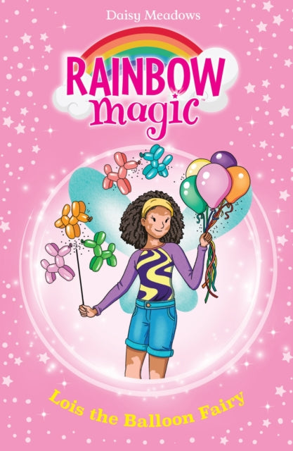 Rainbow Magic: Lois the Balloon Fairy : The Birthday Party Fairies Book 3-9781408369487