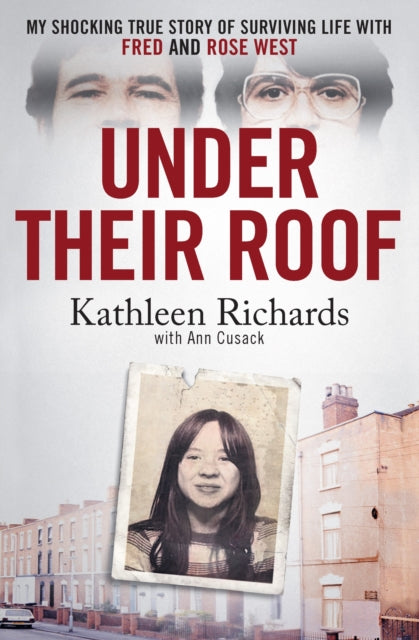 Under Their Roof : My shocking true story of surviving serial killers Fred and Rose West-9781408724309