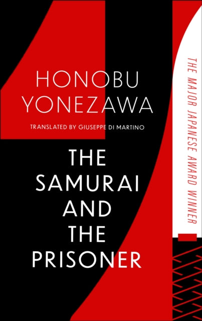 The Samurai and the Prisoner : The multi-award-winning historical thriller and a masterpiece of Japanese fiction-9781408724477