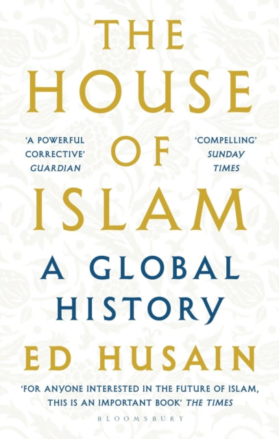 The House of Islam : A Global History-9781408872284