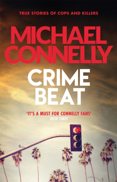 Crime Beat : True Crime Reports Of Cops And Killers-9781409157427