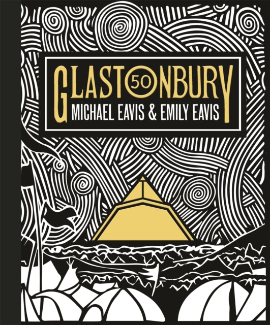 Glastonbury 50 : The Official Story of Glastonbury Festival-9781409183938