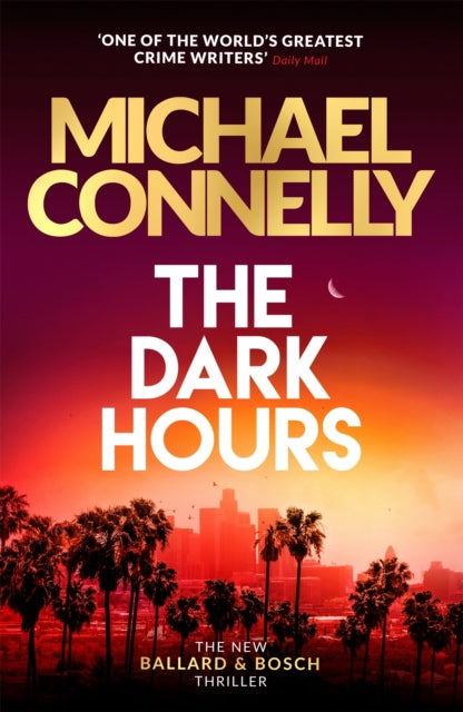 The Dark Hours : The Brand New Blockbuster Ballard & Bosch Thriller-9781409186168