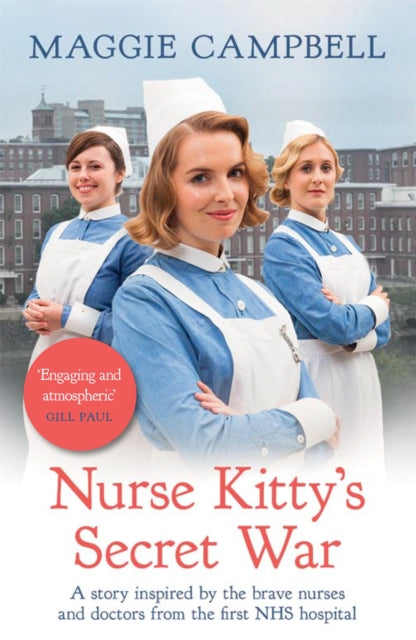 Nurse Kitty's Secret War : A novel inspired by the brave nurses and doctors from the first NHS hospital-9781409191773