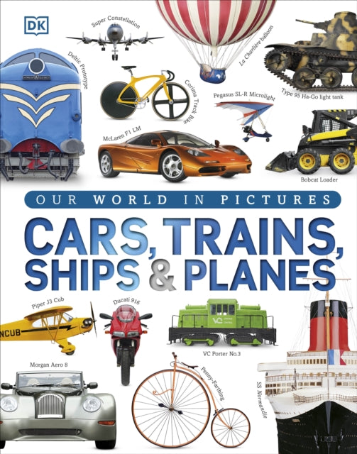 Our World in Pictures: Cars, Trains, Ships and Planes-9781409348504