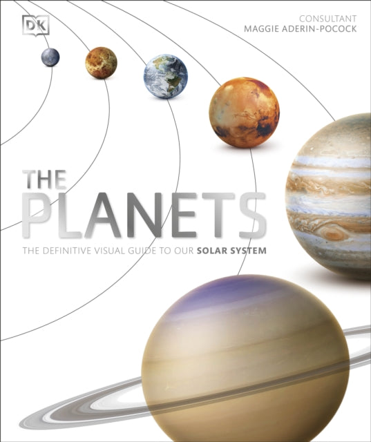 The Planets : The Definitive Visual Guide to Our Solar System-9781409353058