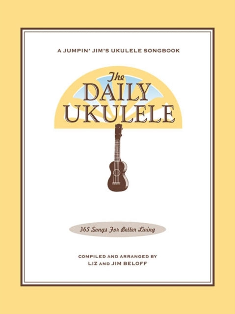 The Daily Ukulele : 365 Songs for Better Living-9781423477754