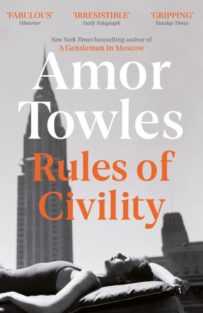 Rules of Civility : The stunning debut by the million-copy bestselling author of A Gentleman in Moscow-9781444708875