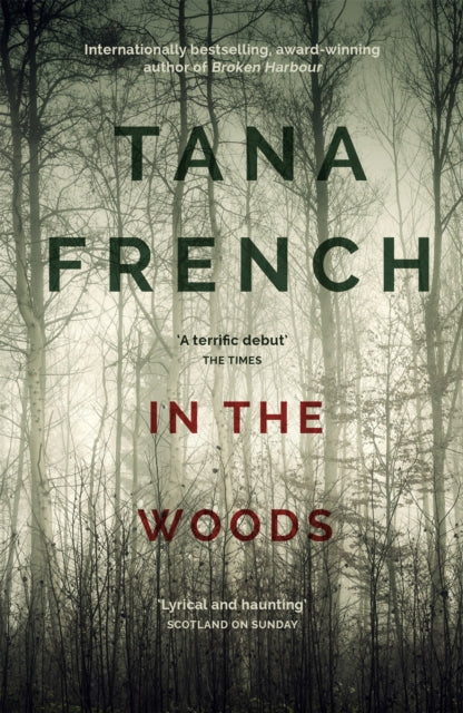 In the Woods : A stunningly accomplished psychological mystery which will take you on a thrilling journey through a tangled web of evil and beyond - to the inexplicable-9781444758344
