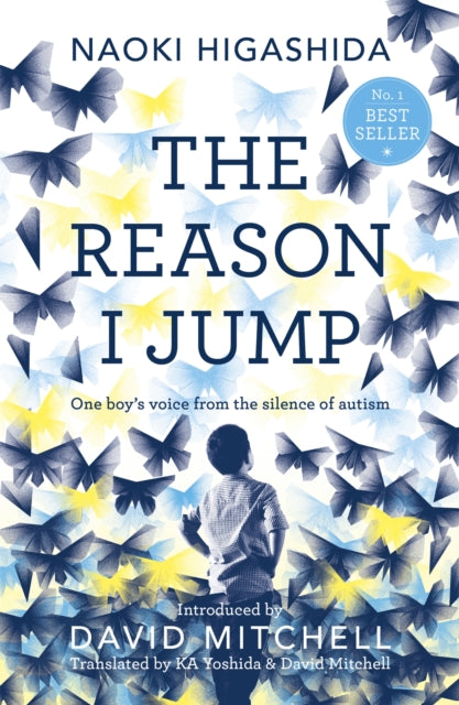 The Reason I Jump: one boy's voice from the silence of autism-9781444776775
