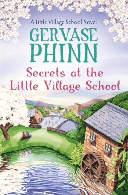 Secrets at the Little Village School : Book 5 in the beautifully uplifting Little Village School series-9781444779417